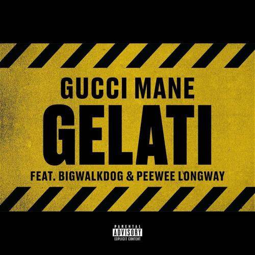 دانلود آهنگ Gelati Gucci Mane & BigWalkDog & Peewee Longway