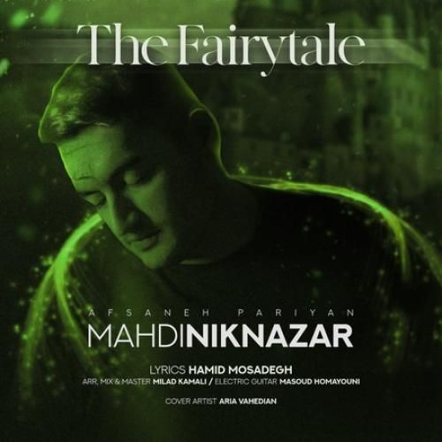 دانلود آهنگ افسانه پریان مهدی نیک نظر