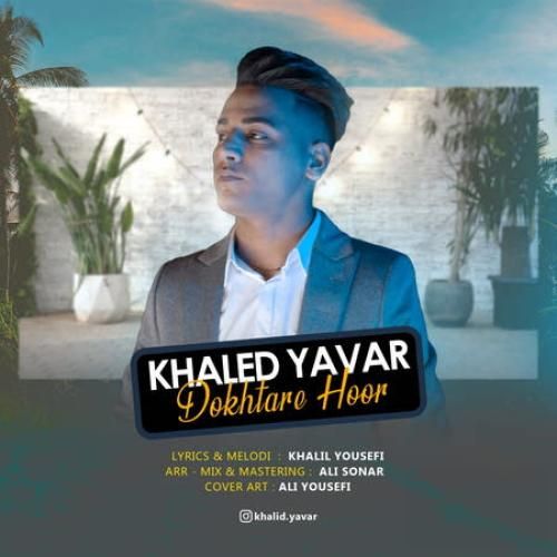 دانلود آهنگ دختر حور خالد یاور
