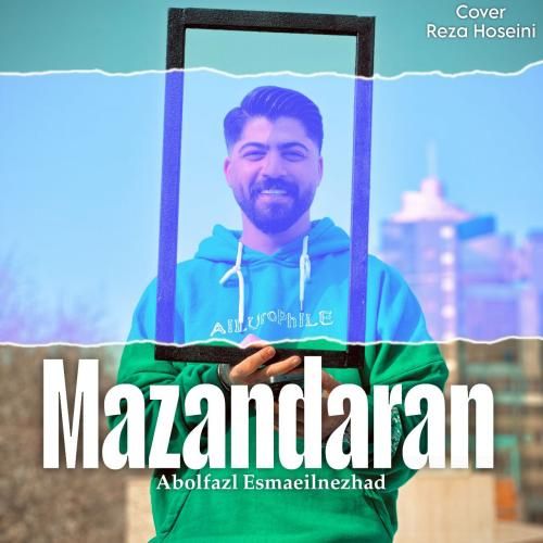 دانلود آهنگ مازندران ابوالفضل اسماعیل نژاد